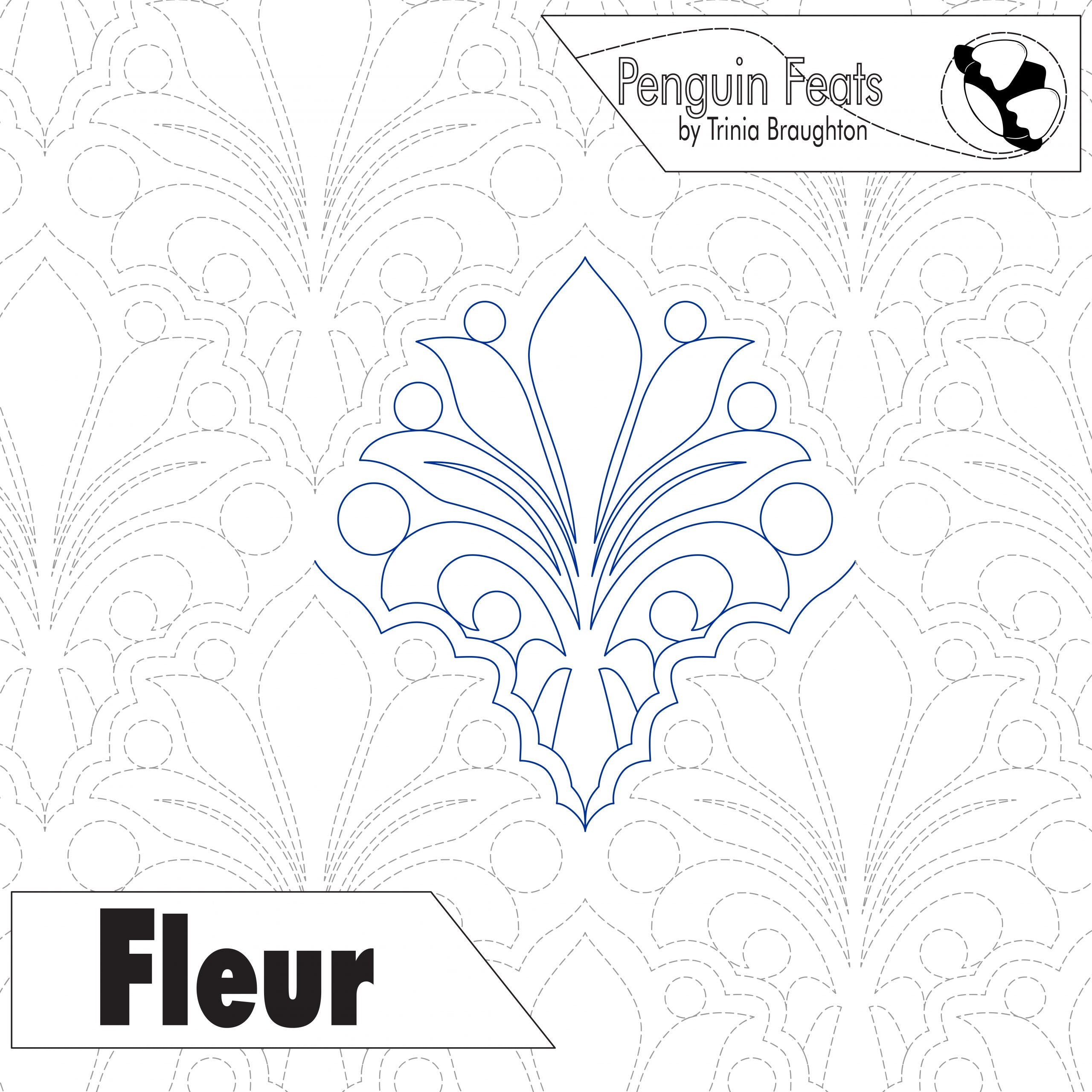 Quilting design template with 'Fleur' pattern on a white background, featuring the brand 'Penguin Feats' by Trinia Braughton.